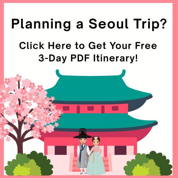 A graphic promoting a free 3-day Seoul itinerary PDF. It features a traditional Korean palace, a cherry blossom tree, and a smiling couple in hanbok, framed by a soft pink border with bold text that says “Planning a Seoul Trip? Click here for this free 3-day PDF itinerary